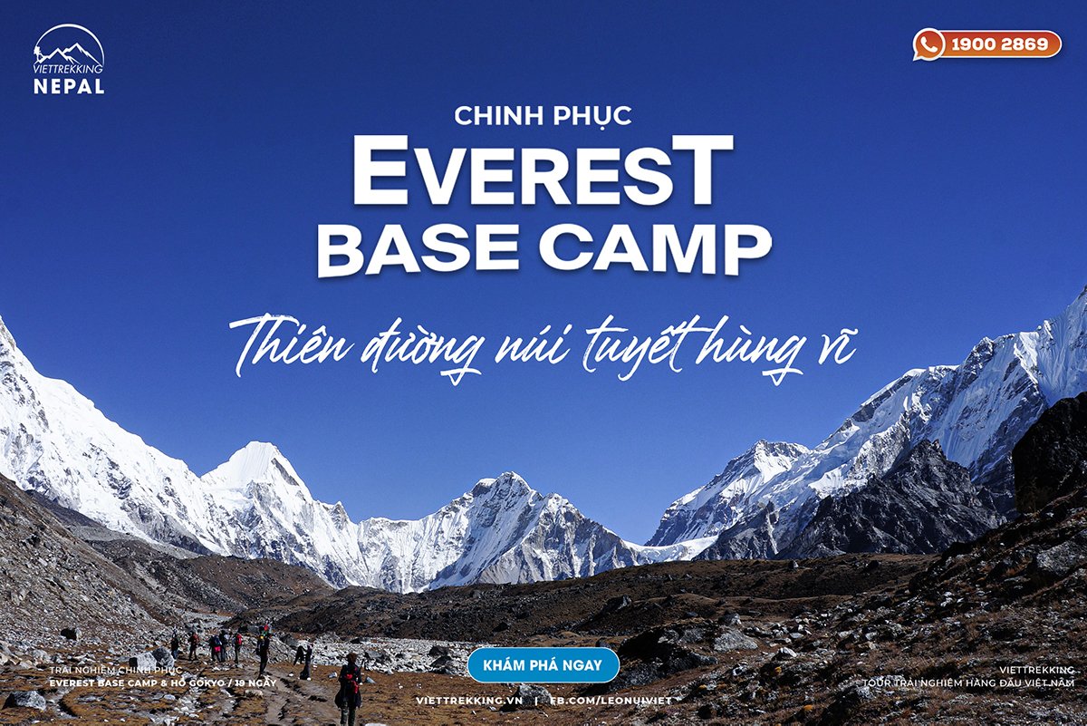 Chinh phục Everest Base Camp - thiên đường núi tuyết hùng vĩ