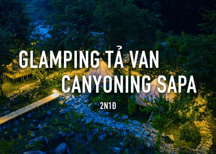 Glamping Tả Van, Canyoning SaPa, Motor & Hike Tour Sapa